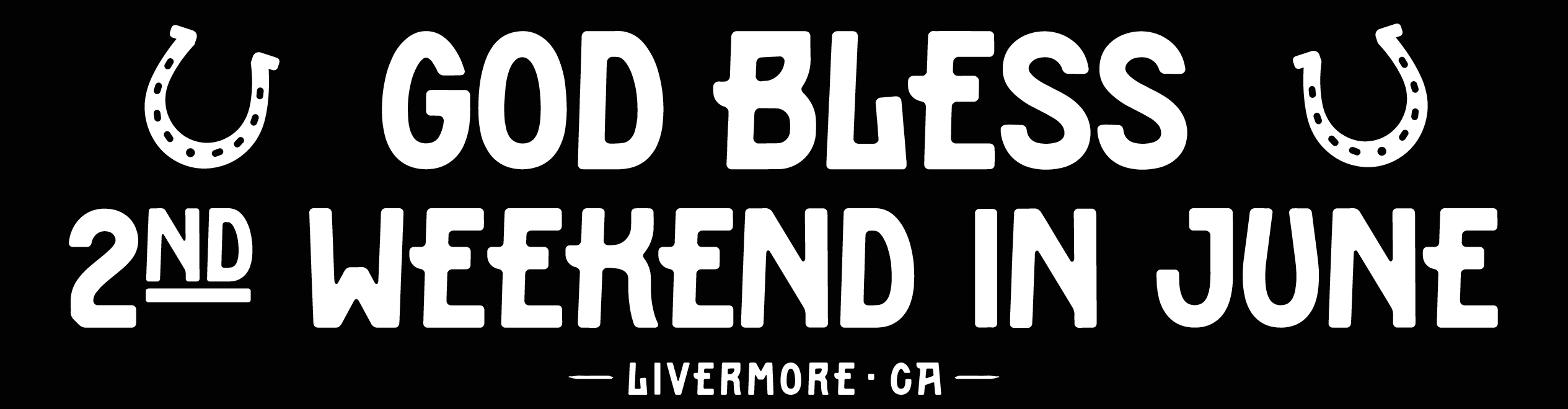 God Bless 2nd Weekend in June, Livermore, CA bumper sticker